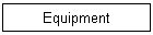 Equipment